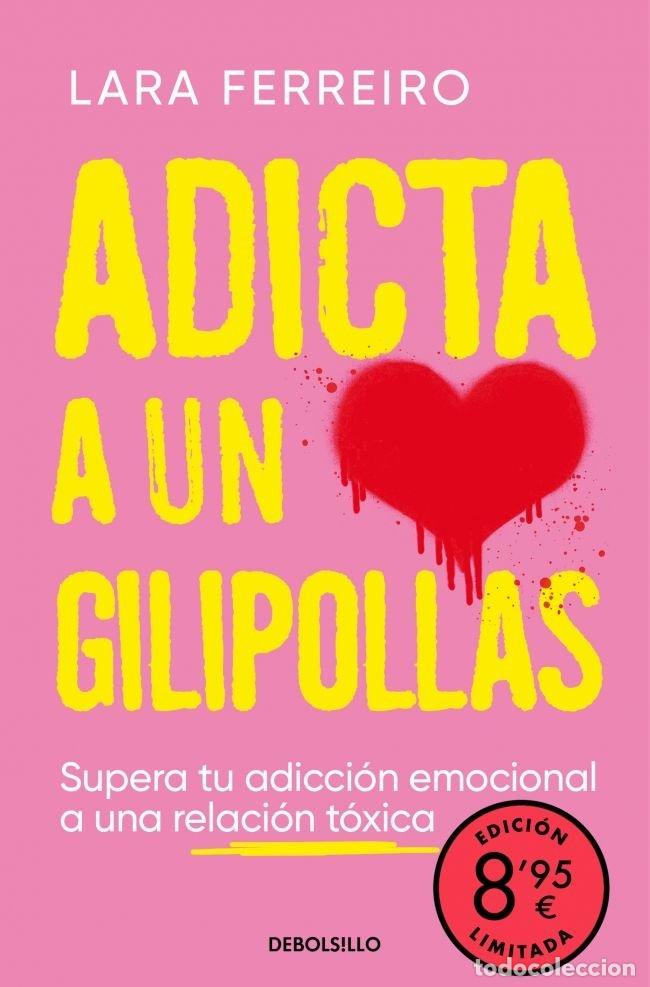 Libri: ADICTA A UN GILIPOLLAS CAMPA&Ntilde;A EDICION LIMITADA - LARA FERREIRO