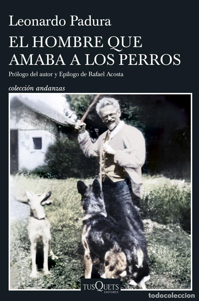 Libros: EL HOMBRE QUE AMABA A LOS PERROS EDICION 15 ANIVERSARIO - PADURA, LEONARDO
