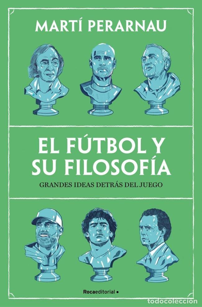 Libri: EL FUTBOL Y SU FILOSOFIA - PERARNAU, MARTI