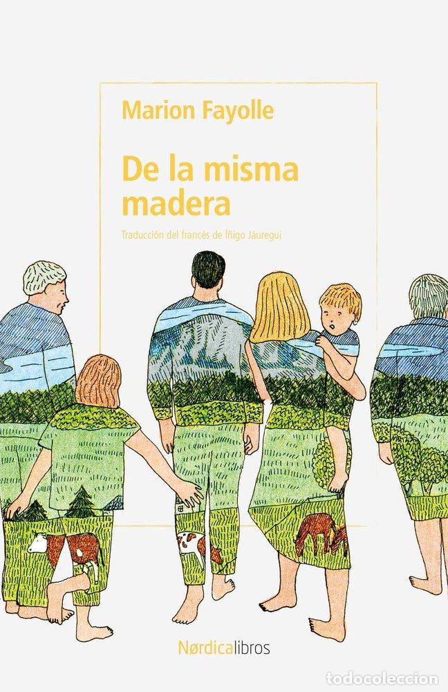 Libros: DE LA MISMA MADERA - FAYOLLE, MARION
