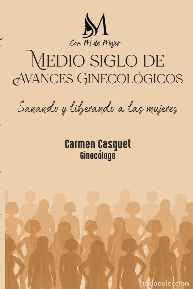 Libri: MEDIO SIGLO DE AVANCES GINECOLOGICOS - CASGUET, CARMEN