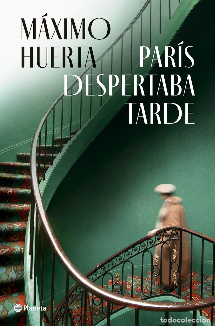 Libros: PAR&Iacute;S DESPERTABA TARDE - Huerta, M&aacute;ximo - Foto 1