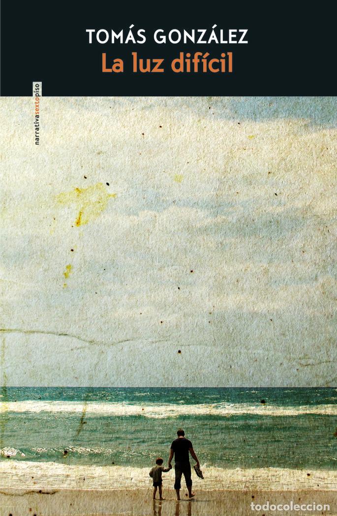 Libros: LA LUZ DIF&Iacute;CIL - Gonz&aacute;lez, Tom&aacute;s - Foto 1