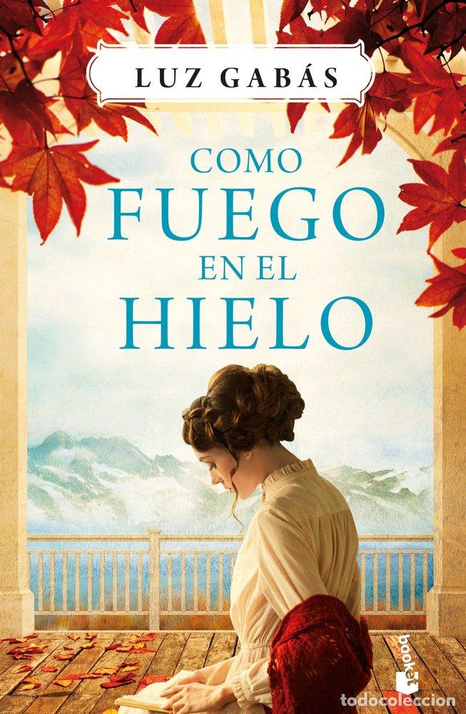 Libri: COMO FUEGO EN EL HIELO - GABAS, LUZ