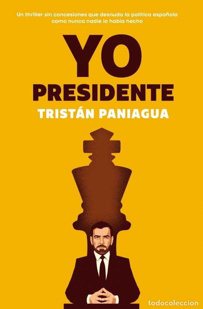Libros: YO PRESIDENTE - TRISTAN PANIAGUA