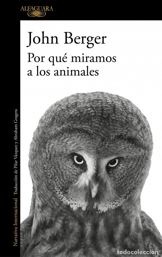 Livros: POR QUE MIRAMOS A LOS ANIMALES - JOHN BERGER