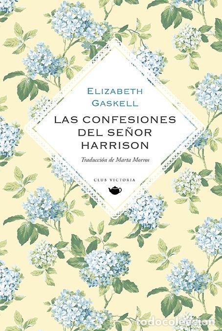 Libri: LAS CONFESIONES DEL SE&Ntilde;OR HARRISON - GASKELL, ELIZABETH