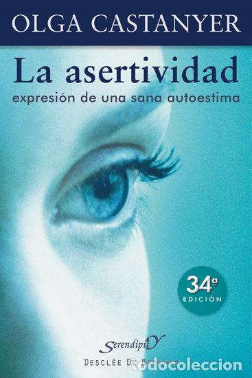 Libri: ASERTIVIDAD LA EXPRESION DE UNA SANA AUTOESTIMA - CASTANYER