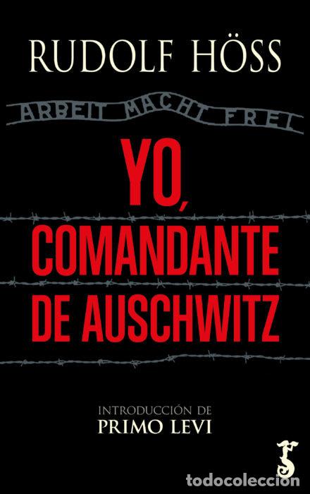 Libros: YO, COMANDANTE DE AUSCHWITZ - H&Ouml;SS, RUFOLF