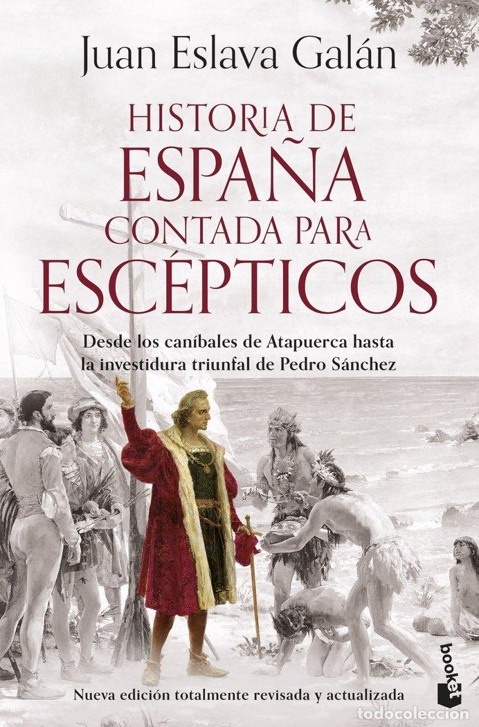 Libros: HISTORIA DE ESPA&Ntilde;A CONTADA PARA ESCEPTICOS - ESLAVA GALAN, JUAN