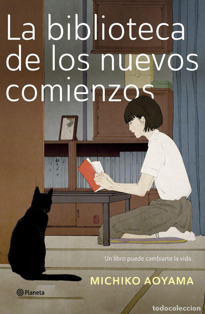 Libros: LA BIBLIOTECA DE LOS NUEVOS COMIENZOS - MICHIKO AOYAMA