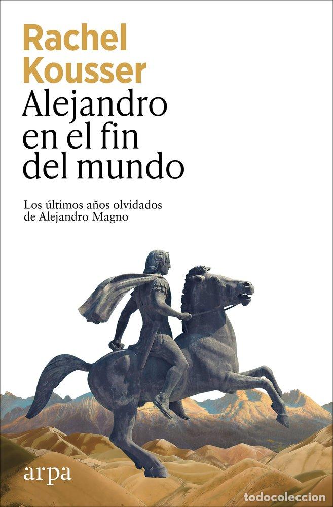 Libros: ALEJANDRO EN EL FIN DEL MUNDO - KOUSSER, RACHEL