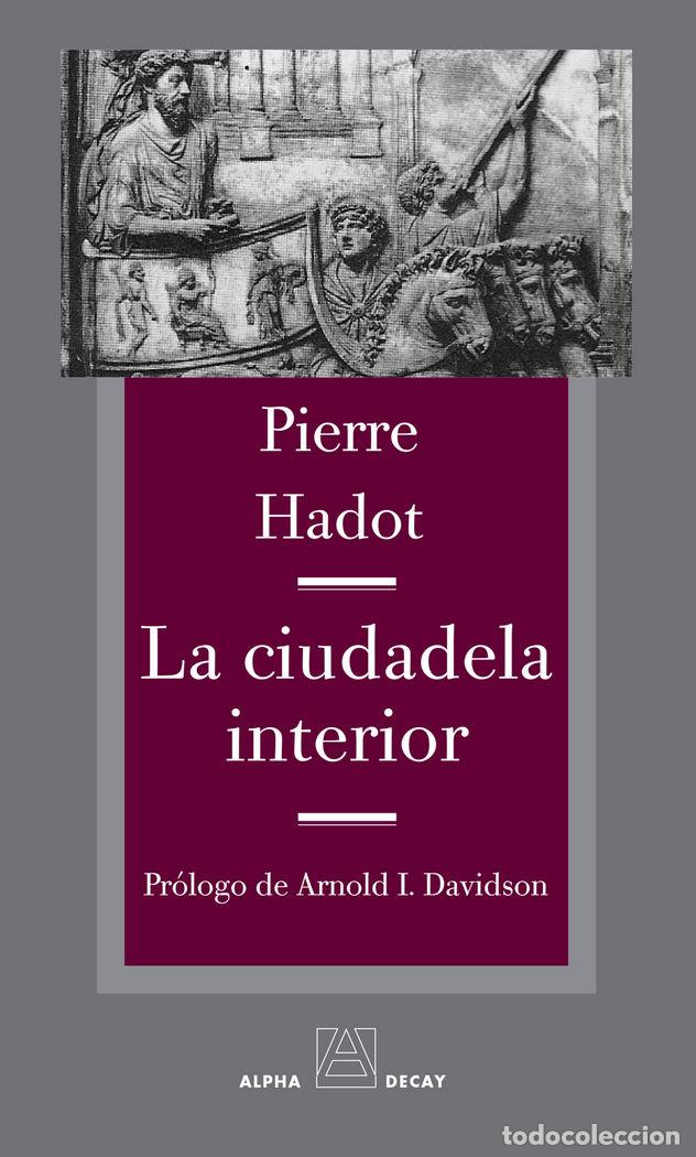 Libri: CIUDADELA INTERIOR,LA - HADOT, PIERRE