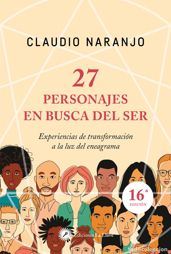 Libri: 27 PERSONAJES EN BUSCA DEL SER - NARANJO, CLAUDIO