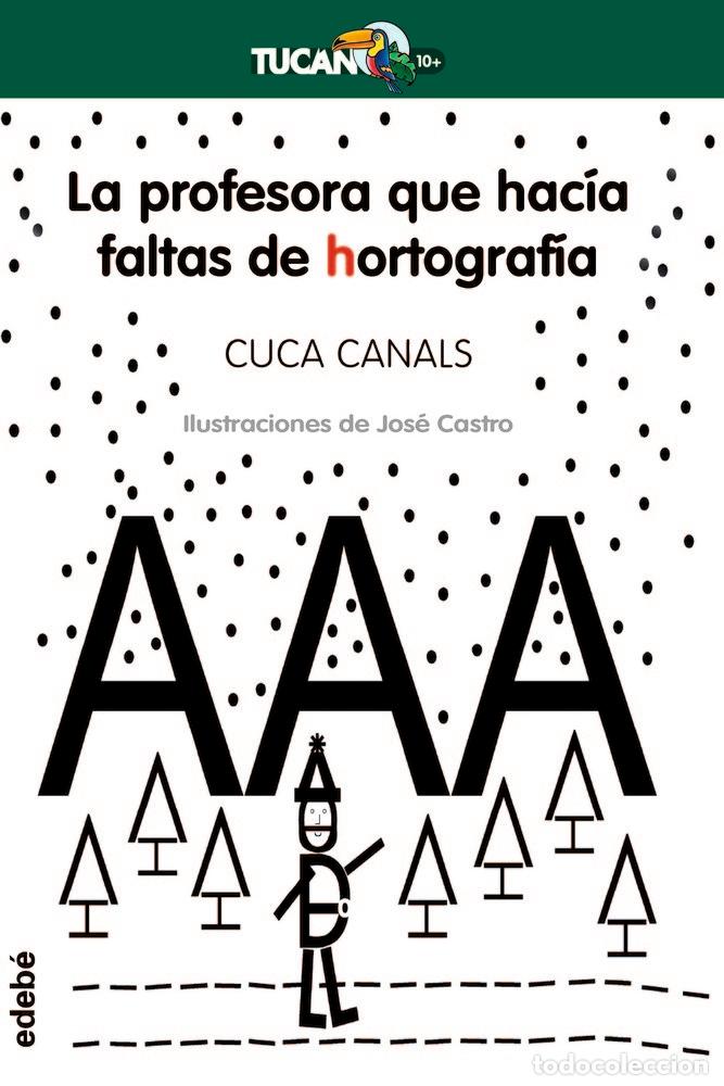 Libri: PROFESORA QUE HACIA FALTAS DE HORTOGRAFIA,LA - CANALS, CUCA