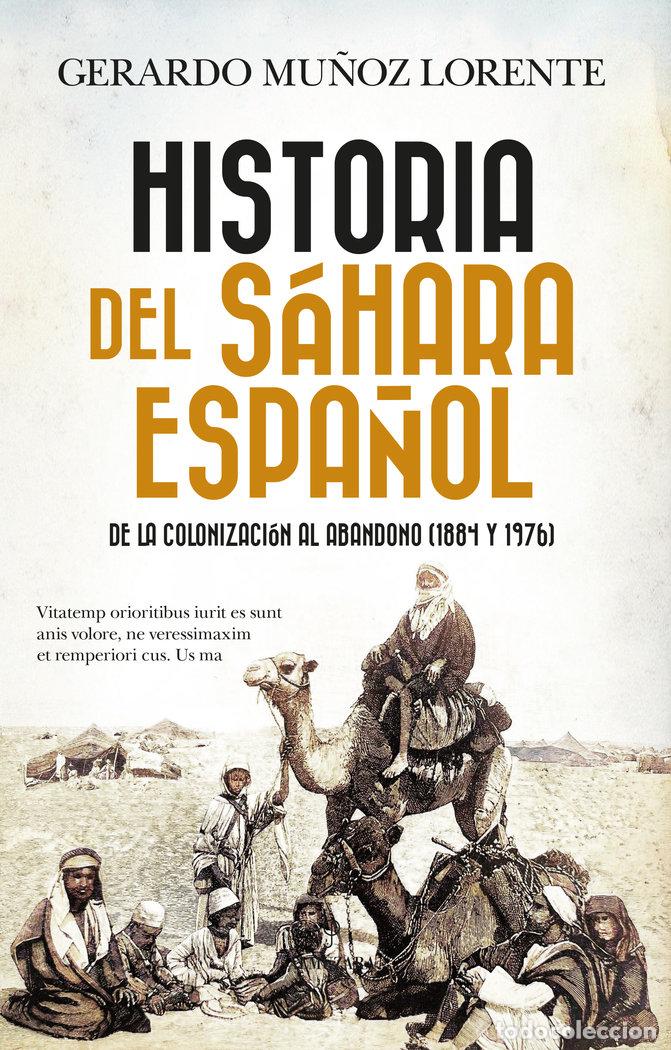 Libri: HISTORIA DEL SAHARA ESPA&Ntilde;OL - MU&Ntilde;OZ LORENTE, GERARDO