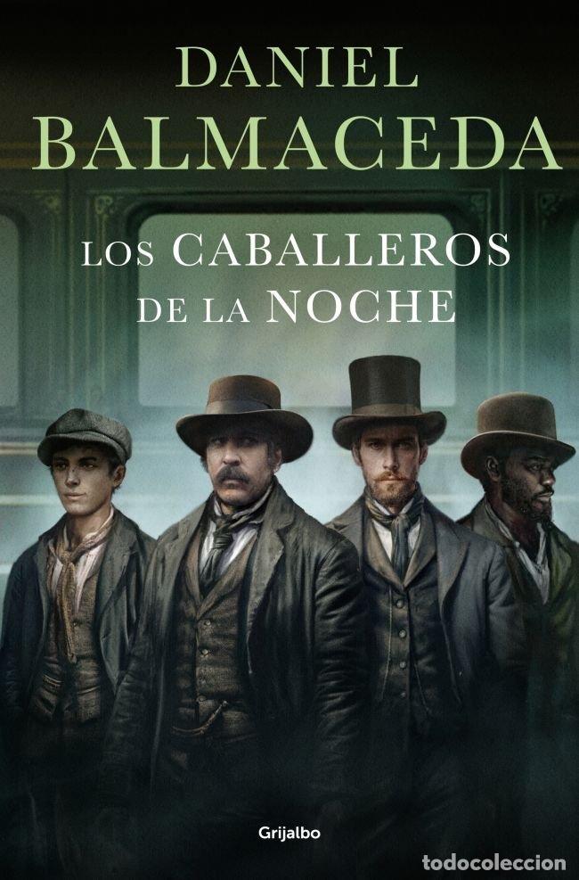 Libri: LOS CABALLEROS DE LA NOCHE - DANIEL BALMACEDA
