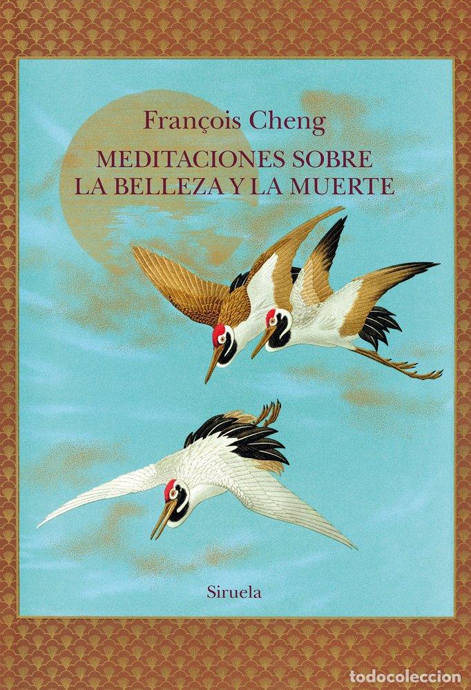 Libri: MEDITACIONES SOBRE LA BELLEZA Y LA MUERTE - CHENG, FRAN&Ccedil;OIS