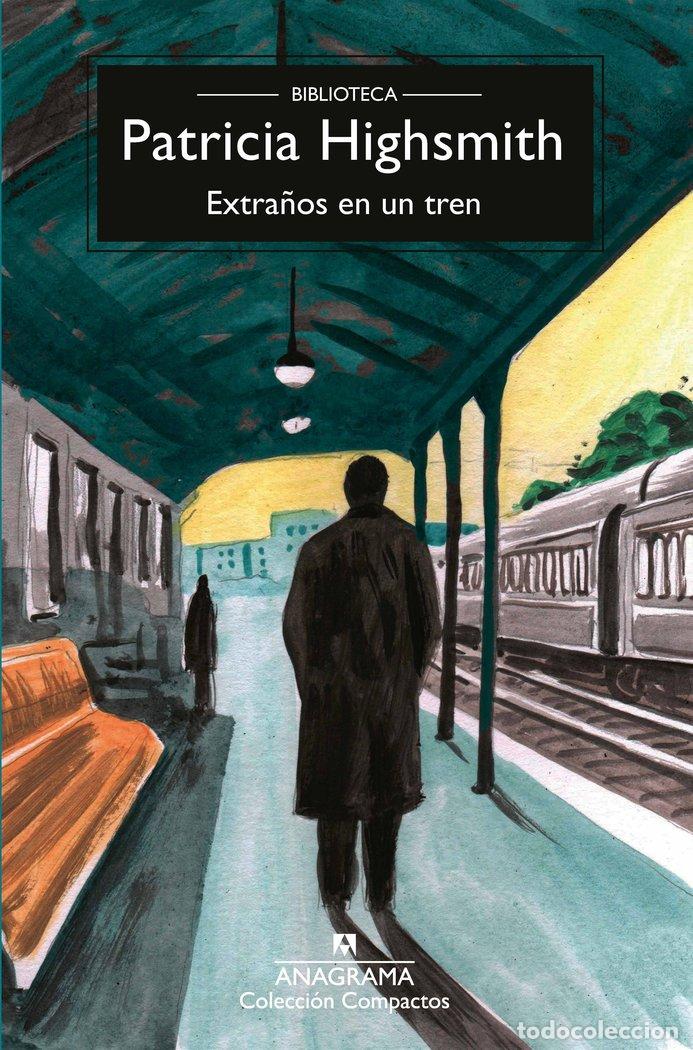 Libri: EXTRA&Ntilde;OS EN UN TREN - HIGHSMITH, PATRICIA