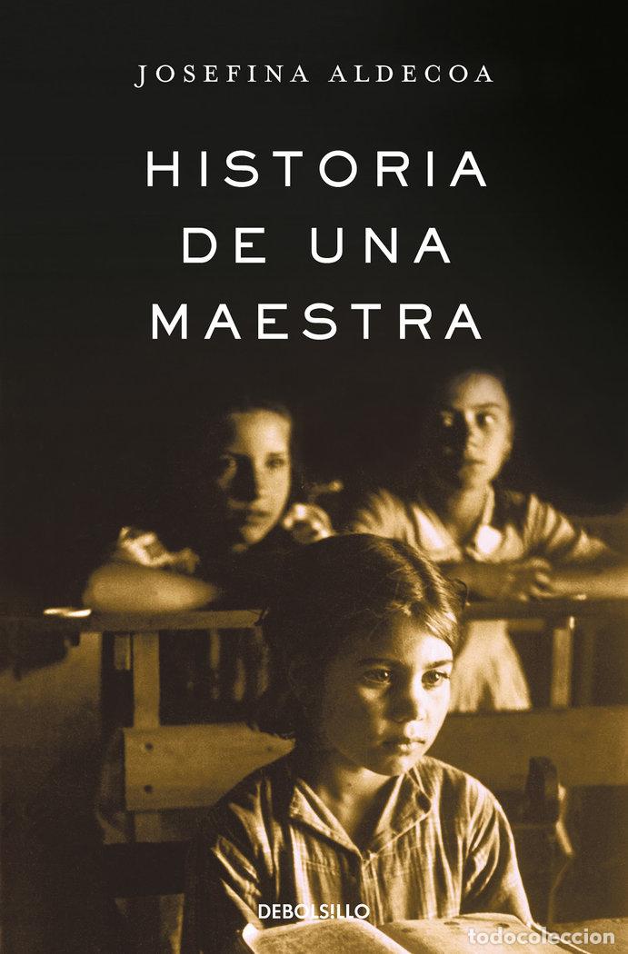 Libros: HISTORIA DE UNA MAESTRA - ALDECOA, JOSEFINA