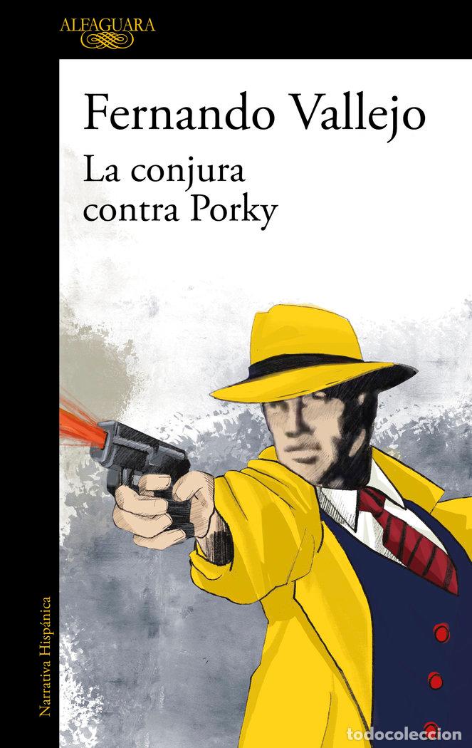 Libri: LA CONJURA CONTRA PORKY - FERNANDO VALLEJO