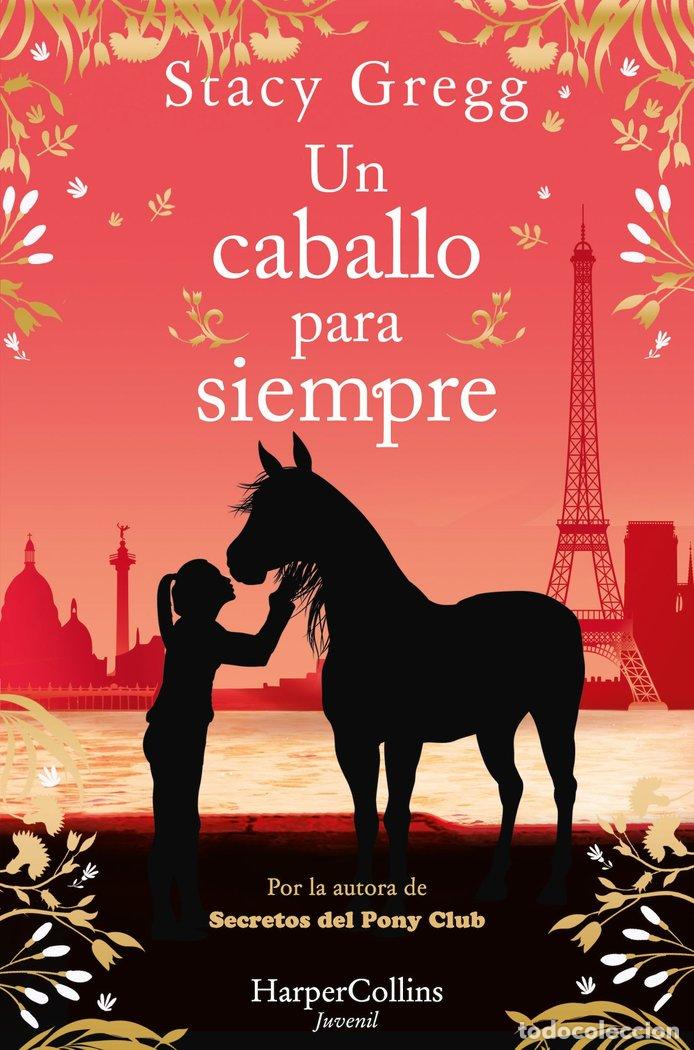 Libri: UN CABALLO PARA SIEMPRE - GREGG, STACY