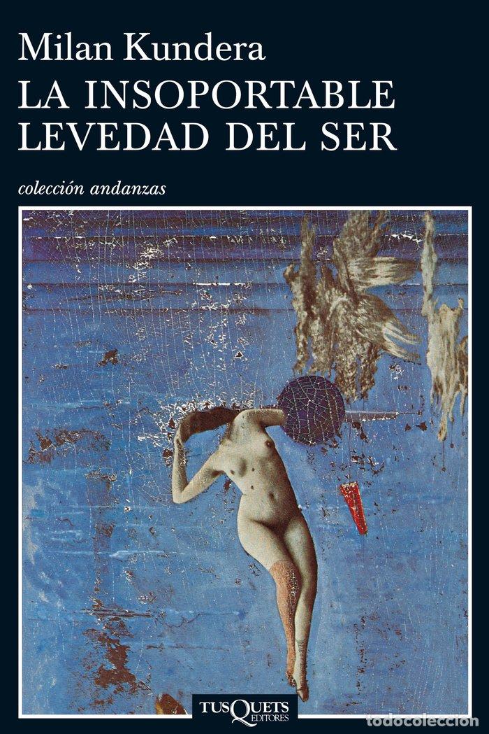 Libros: INSOPORTABLE LEVEDAD SER AZ-25 - KUNDERA, MILAN
