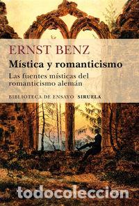 Libri: M&Iacute;STICA Y ROMANTICISMO - Benz, Ernst