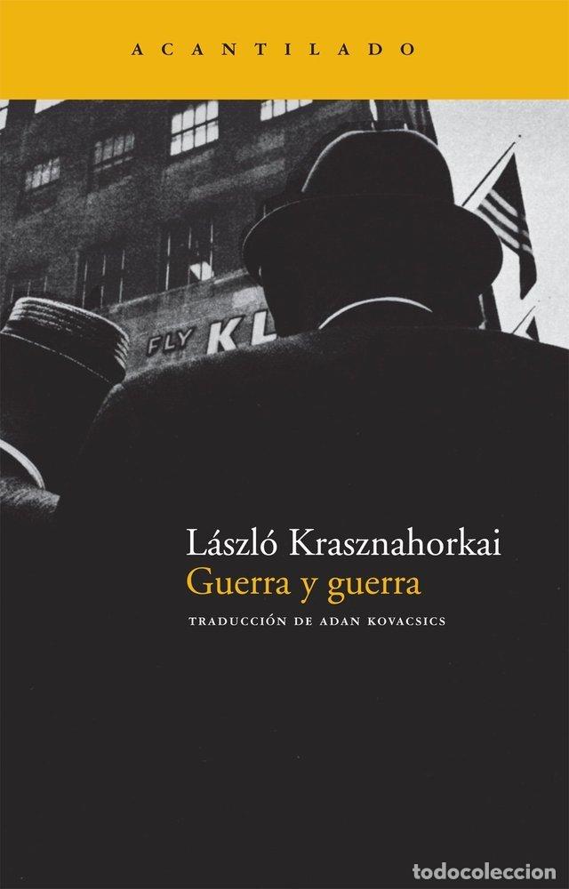 Libri: GUERRA Y GUERRA - KRASZNAHORKAI, LASZLO
