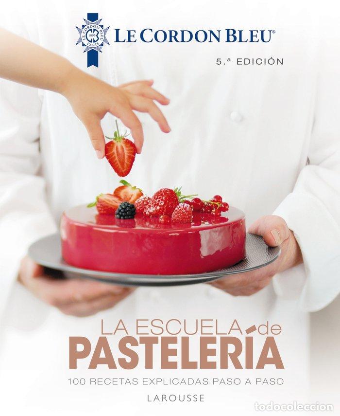 books: ESCUELA DE PASTELERIA LE CORDON BLEU,LA - LAROUSSE EDITORIAL