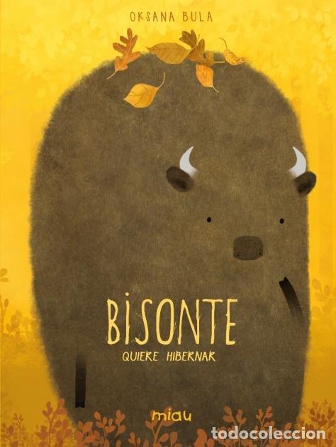 Libros: BISONTE QUIERE HIBERNAR - Bula, Oksana