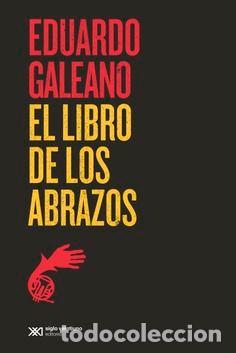 Libros: EL LIBRO DE LOS ABRAZOS - GALEANO, EDUARDO - Foto 1