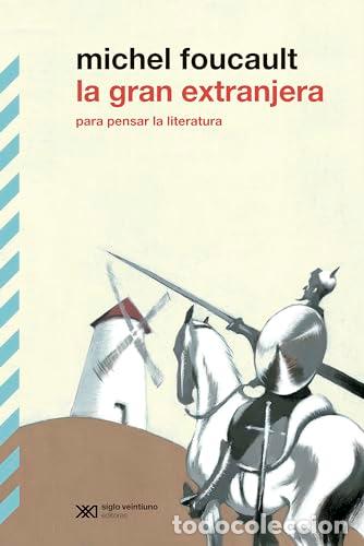 Libros: La gran extranjera - Foucault, Michel