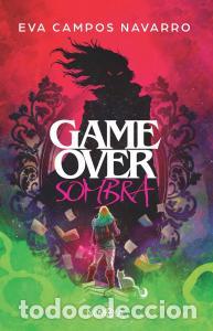 Libri: Game over sombra - Navarro Campos,eva