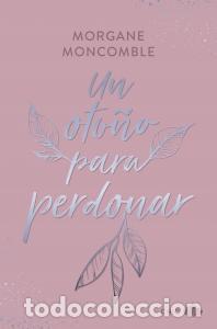 B&uuml;cher: Un otono para perdonar - Moncomble, Morgane