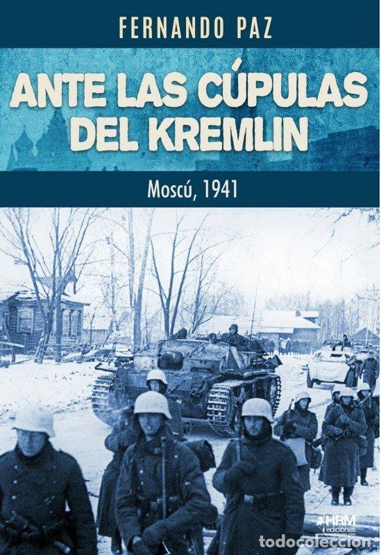 B&uuml;cher: ANTE LAS CUPULAS DEL KREMLIN MOSCU 1941 - PAZ, FERNANDO
