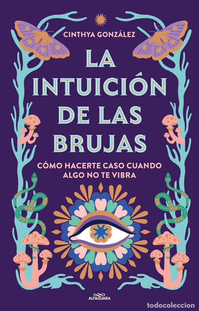 B&uuml;cher: LA INTUICION DE LAS BRUJAS - CINTHYA GONZALEZ
