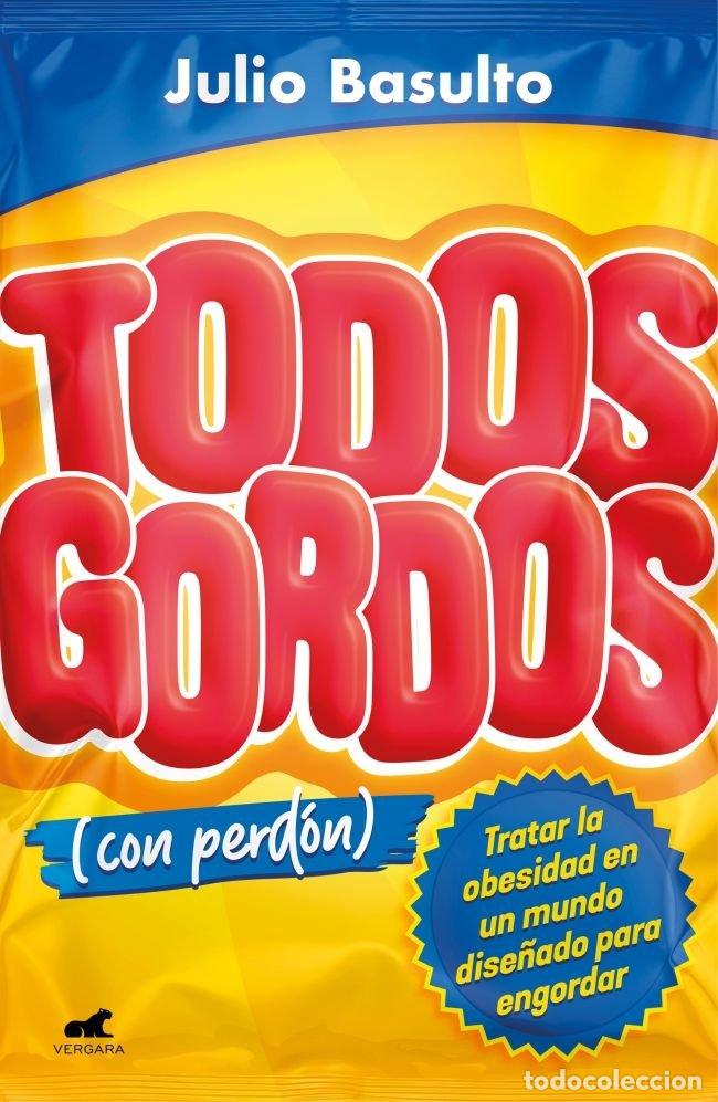 Libri: TODOS GORDOS CON PERDON - JULIO BASULTO