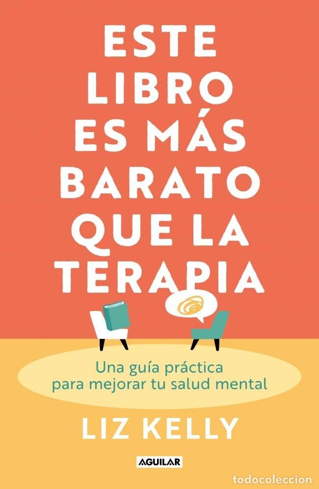 Libri: ESTE LIBRO ES MAS BARATO QUE LA TERAPIA - LIZ KELLY