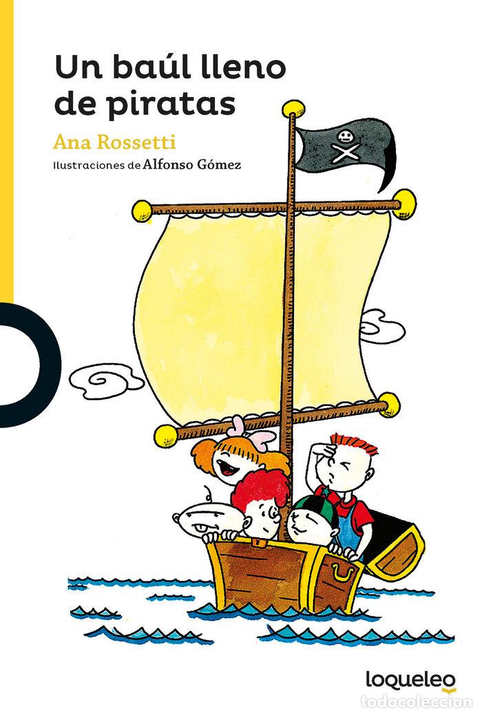 Libros: UN BA&Uacute;L LLENO DE PIRATAS + 6 A&Ntilde;OS AMARILLA - Rossetti, Ana
