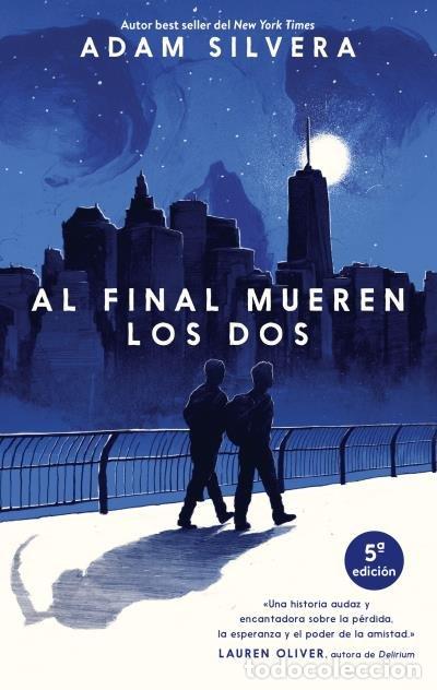 Libri: AL FINAL MUEREN LOS DOS - SILVERA, ADAM