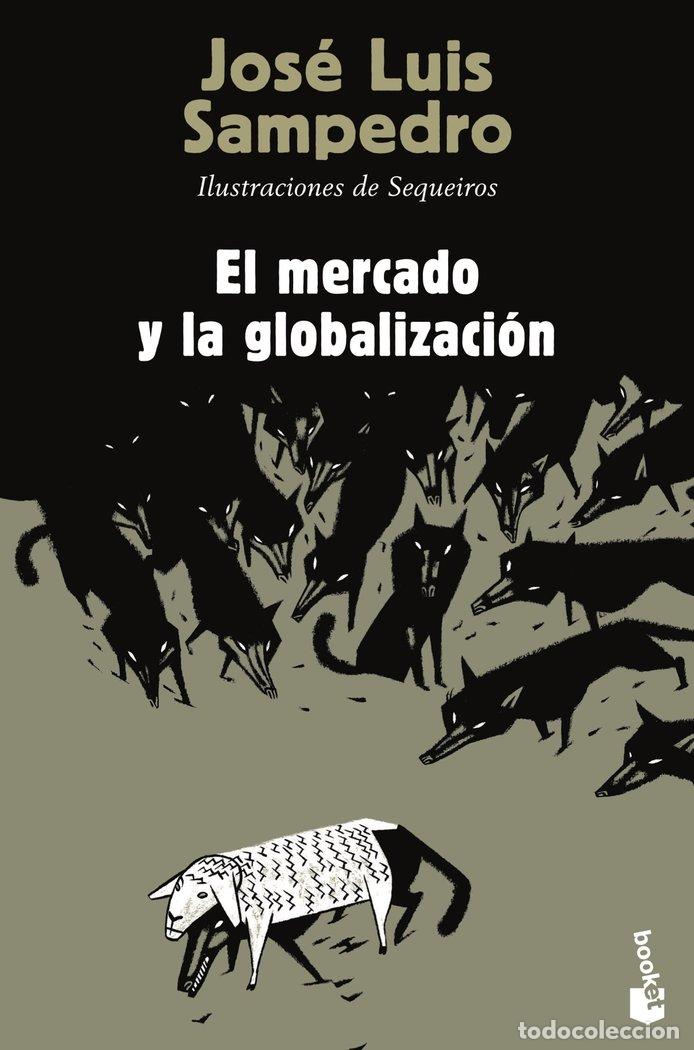 books: EL MERCADO Y LA GLOBALIZACION - Sampedro, Jose Luis