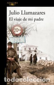 Libri: El viaje de mi padre - Llamazares, Julio