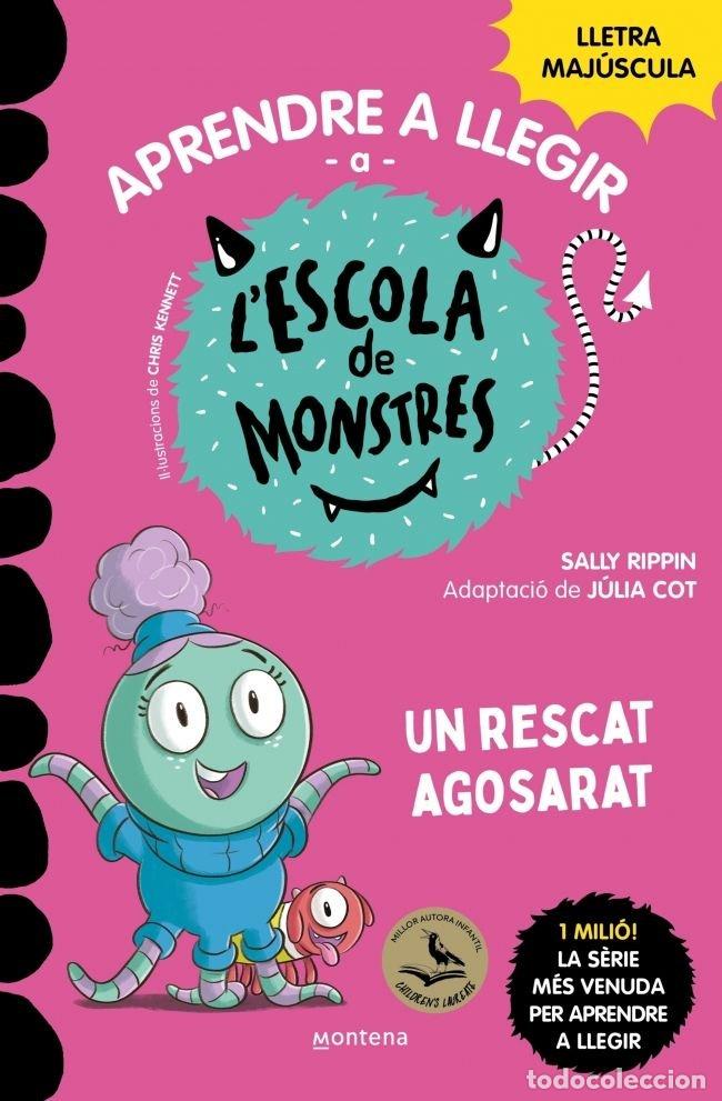 Libri: APRENDRE A LLEGIR A L'ESCOLA DE MONSTRES 22 UN RESCAT AGOSAR - SALLY RIPPIN