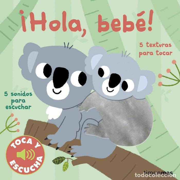 Libros: HOLA BEBE TOCA Y ESCUCHA - MARION BILLET