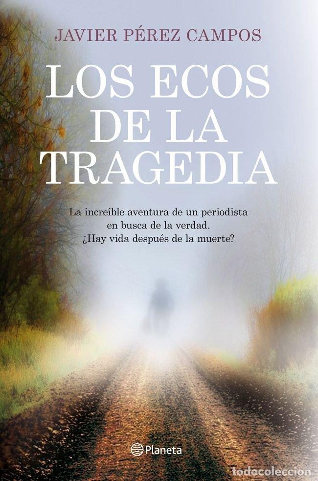 Libri: LOS ECOS DE LA TRAGEDIA - P&eacute;rez Campos, Javier