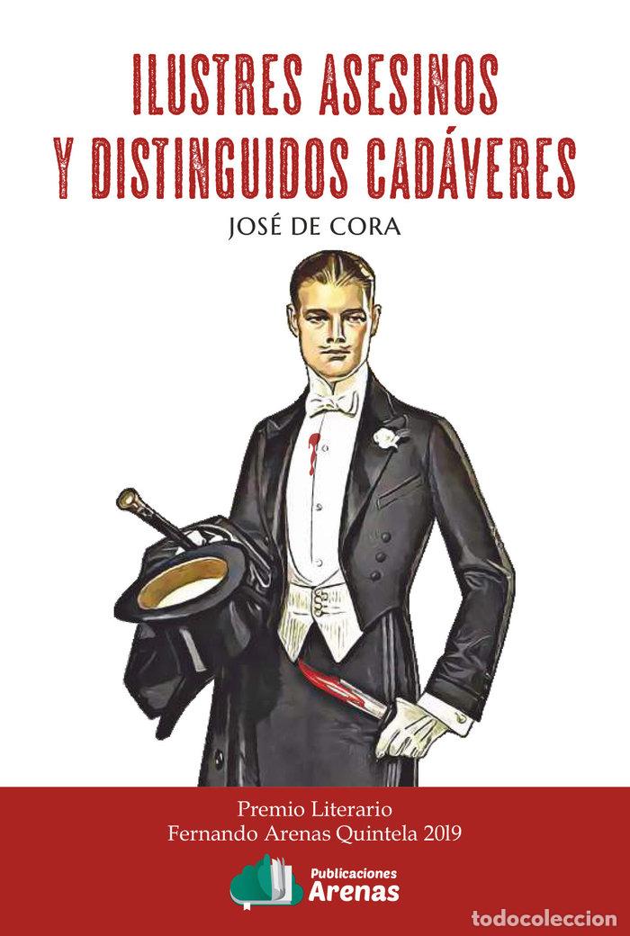 Libri: ILUSTRES ASESINOS Y DISTINGUIDOS CAD&Aacute;VERES - De Cora, Jos&eacute;