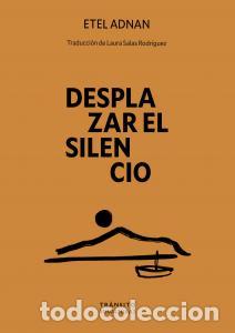 B&uuml;cher: Desplazar el silencio - Adnan, Etel