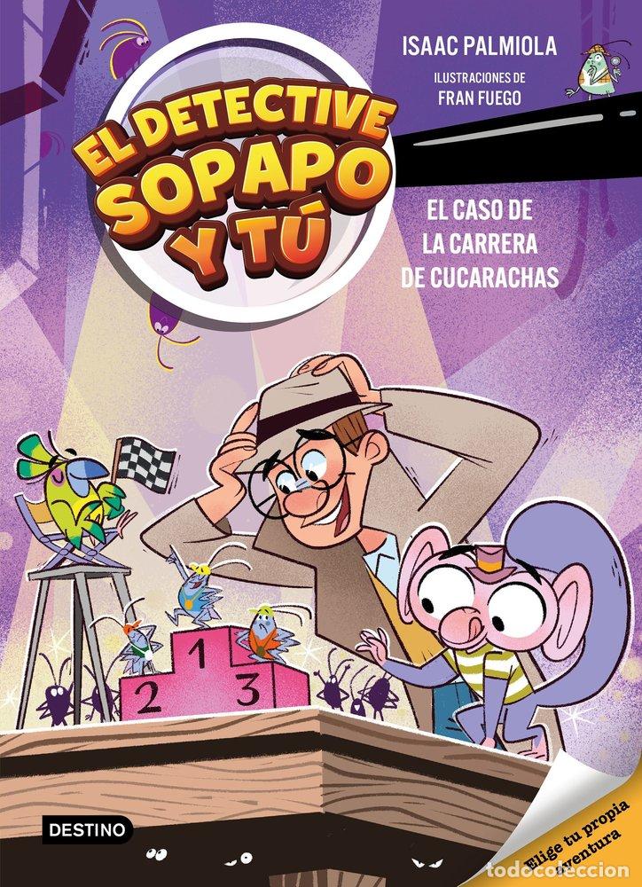 Libros: EL DETECTIVE SOPAPO Y T&Uacute; 4. EL CASO DE LA CARRERA DE CUCARACHAS - Palmiola, Isaac