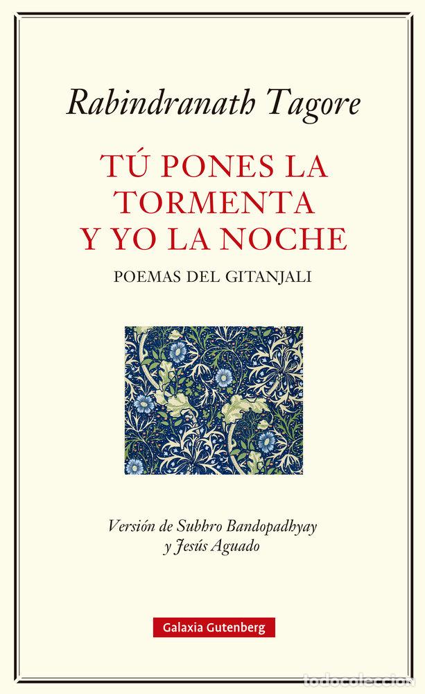 Livros: TU PONES LA TORMENTA Y YO LA NOCHE - TAGORE, RABINDRANATH